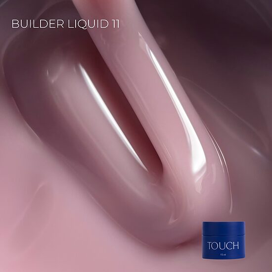 TOUCH Builder liquid 15ml, 11 - šķidrs būvējošais gēls